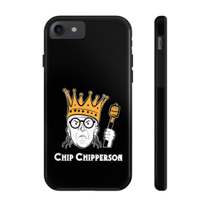 KING CHIPPERSON Tough Phone Cases