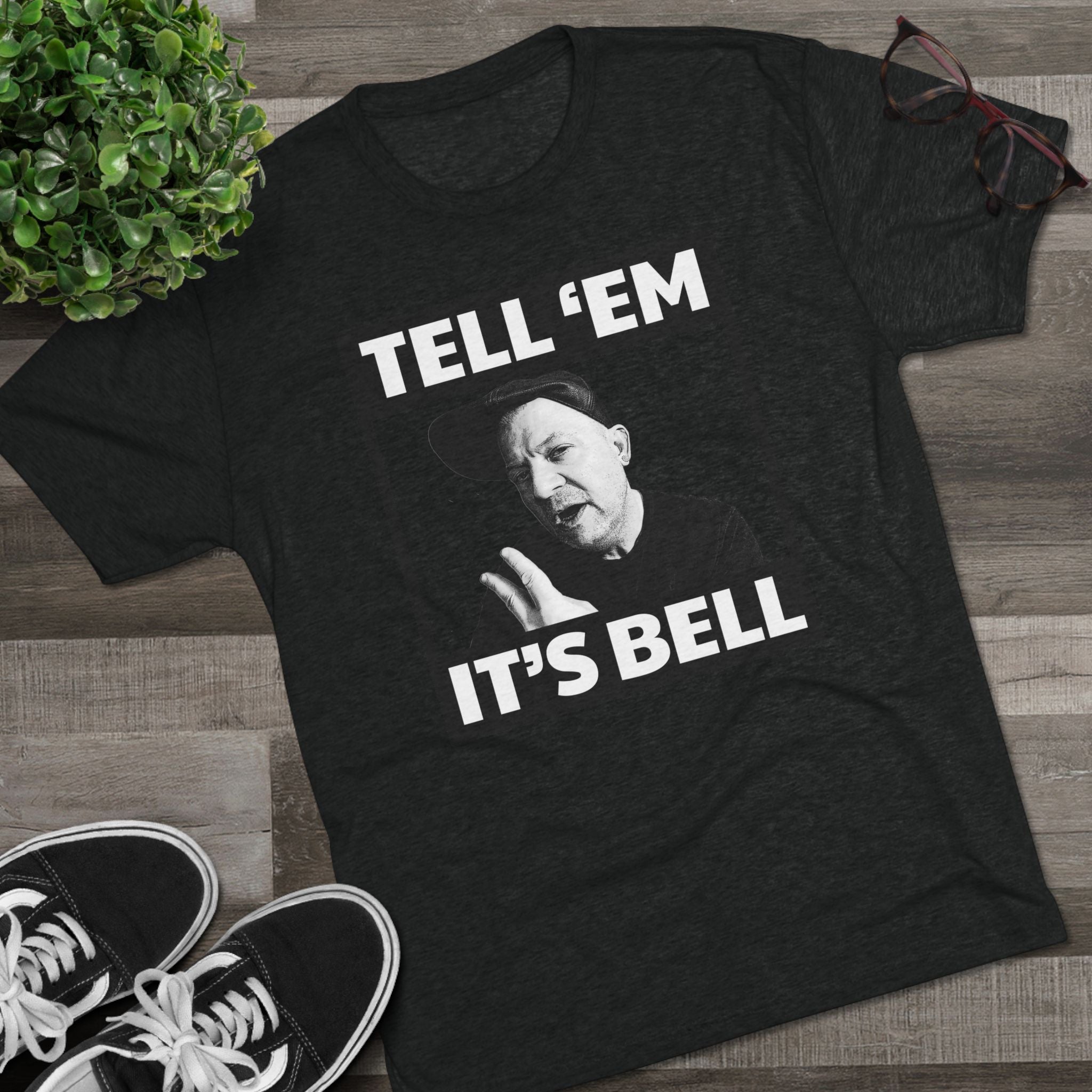 Tell 'em it's Bell Triblend Athletic Fit Shirt