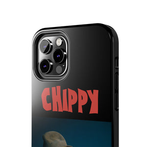 CHIPPY Tough Phone Cases