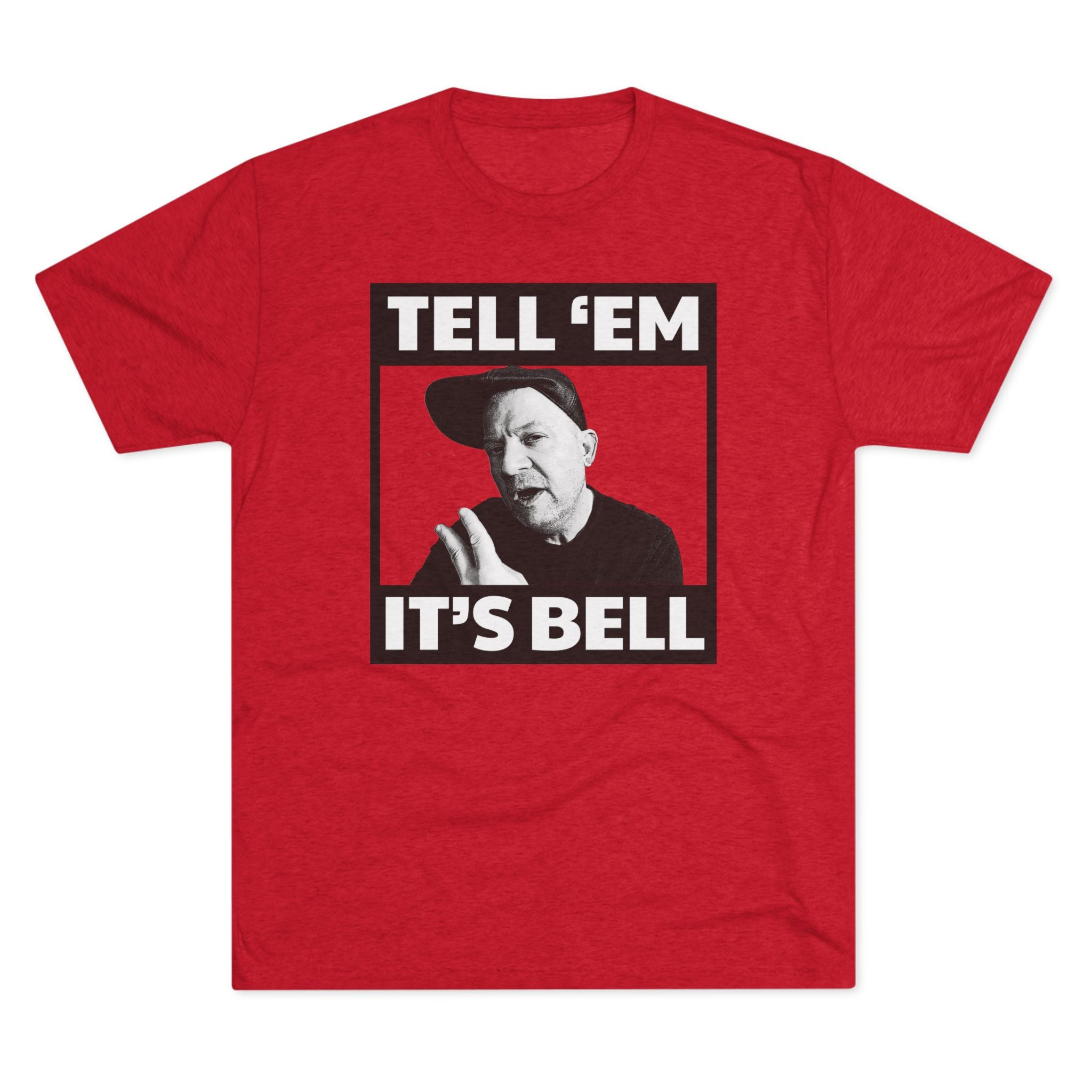 Tell 'em it's Bell Triblend Athletic Fit Shirt