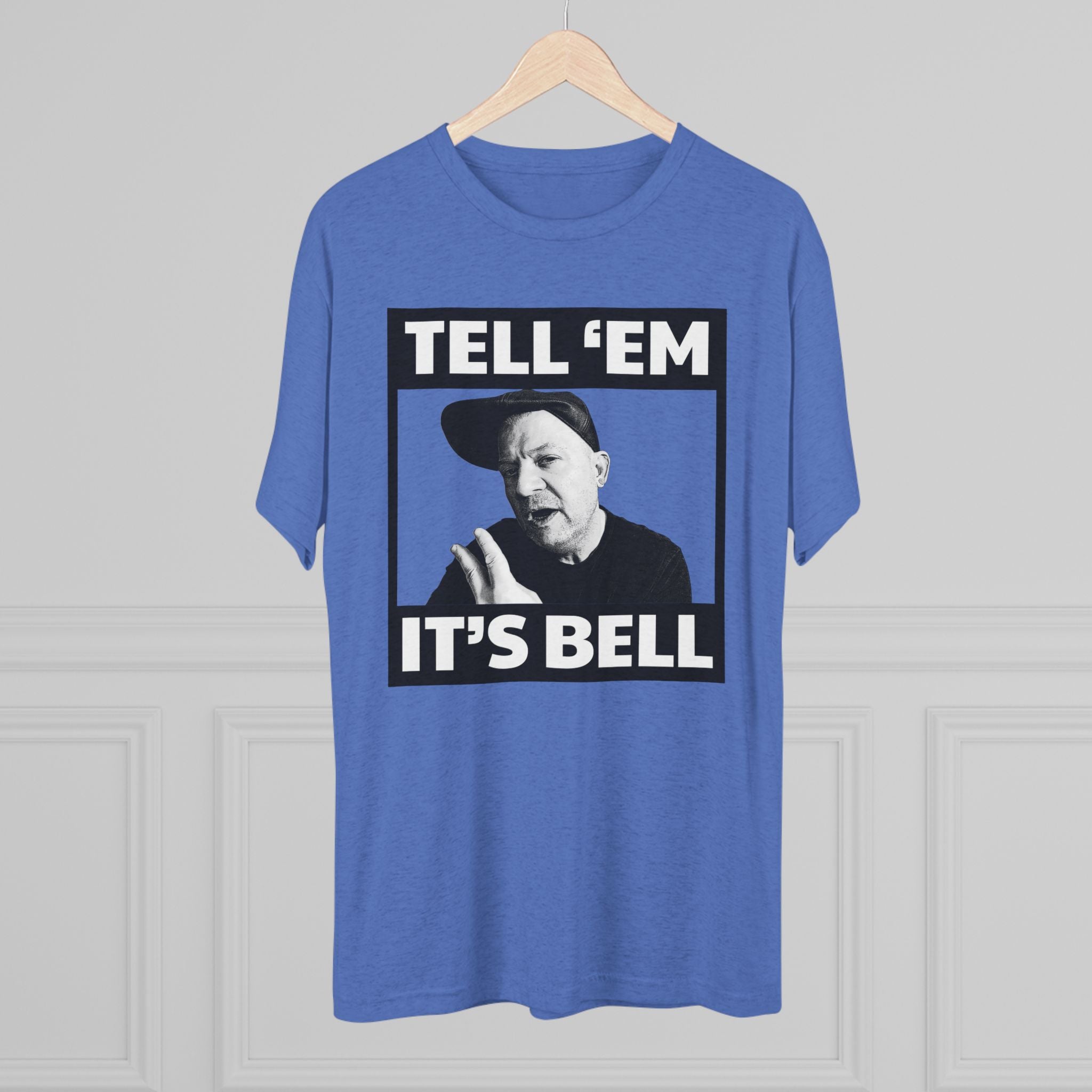 Tell 'em it's Bell Triblend Athletic Fit Shirt