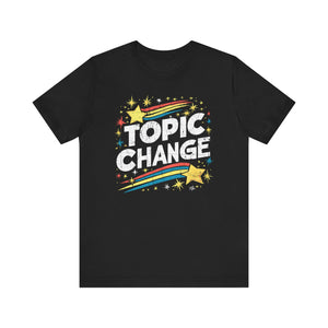 Topic Change - Athletic Fit Unisex Jersey Short Sleeve Shirt