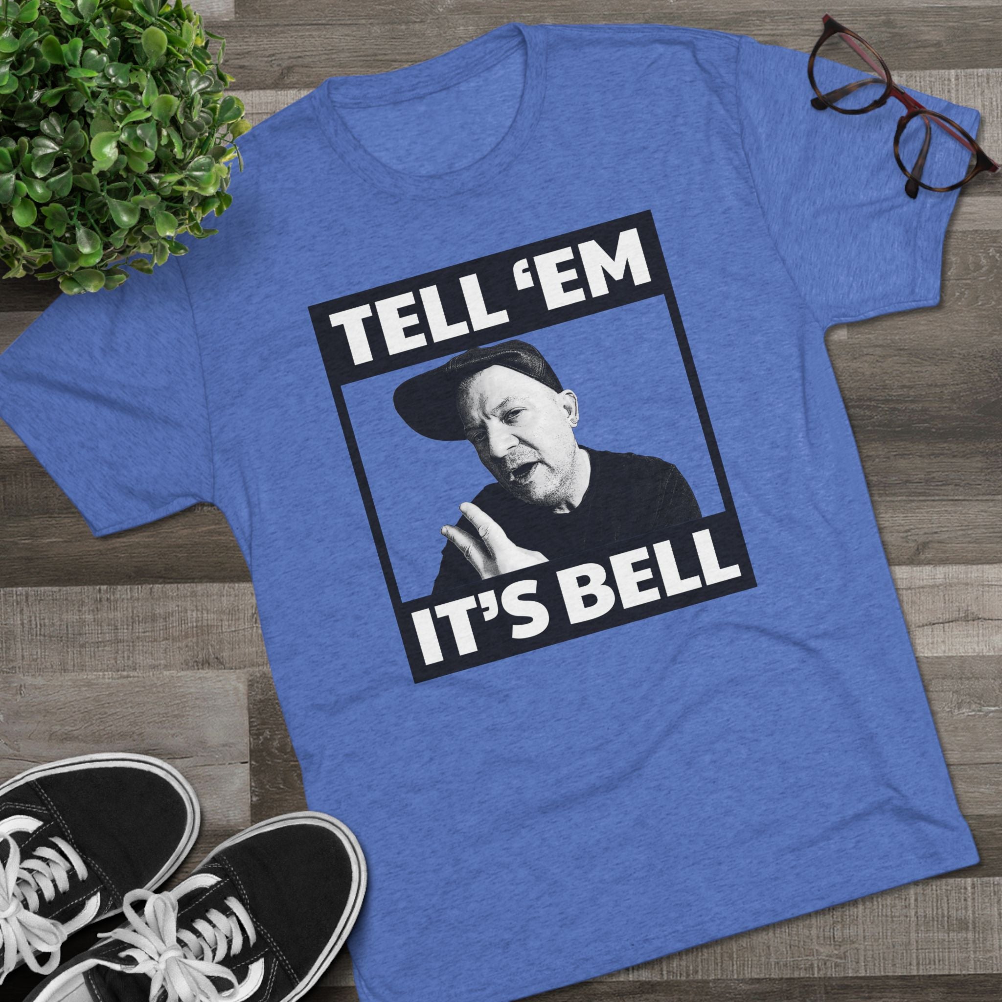 Tell 'em it's Bell Triblend Athletic Fit Shirt