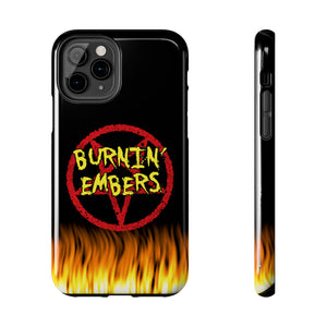 BURNIN' EMBERS FLAMES Tough Phone Cases