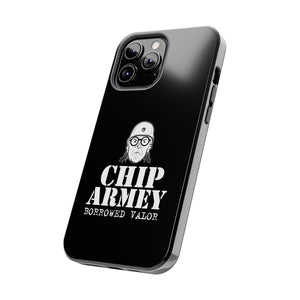 CHIP ARMEY BORROWED VALOR BLACK Tough Phone Cases