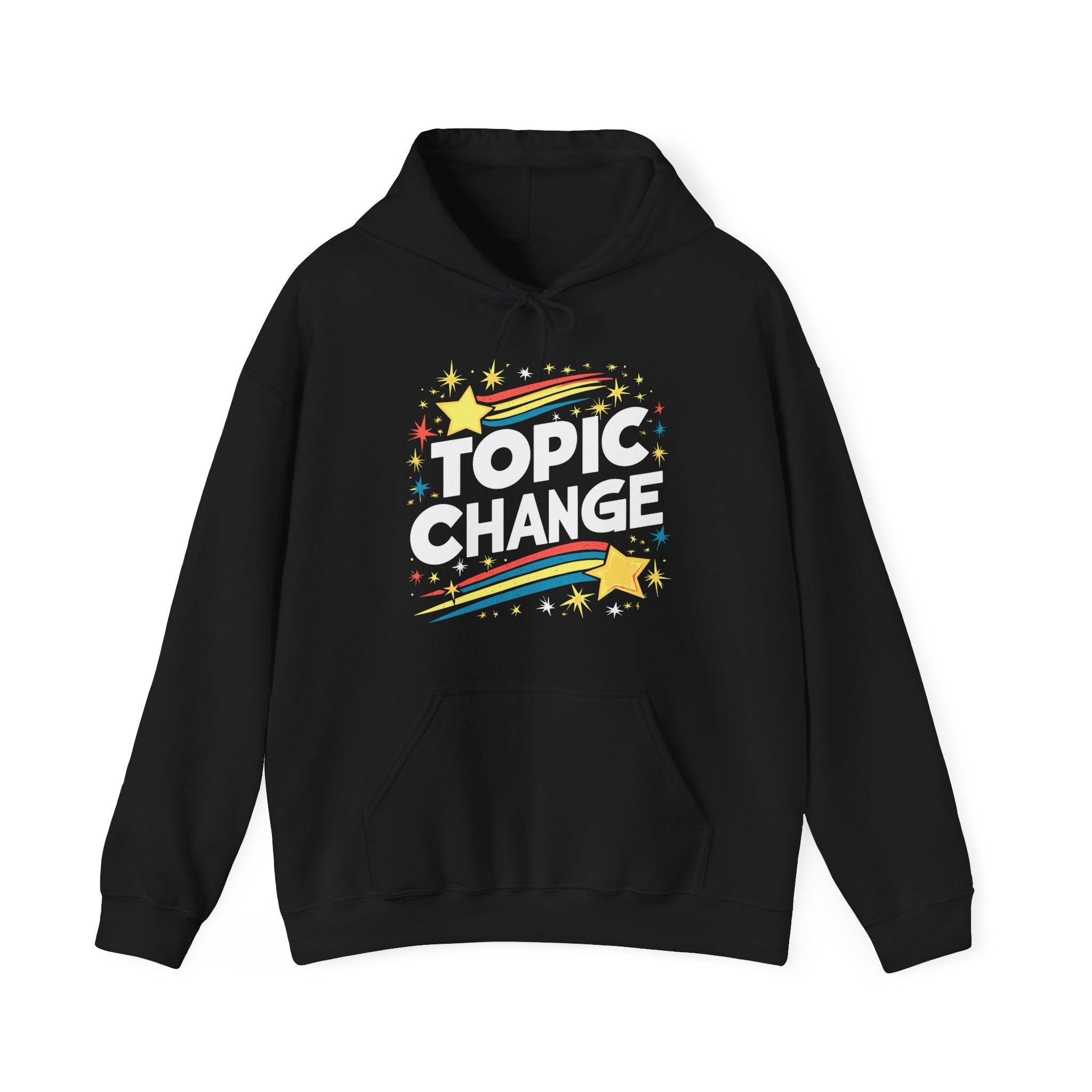 Topic Change! HOODIE