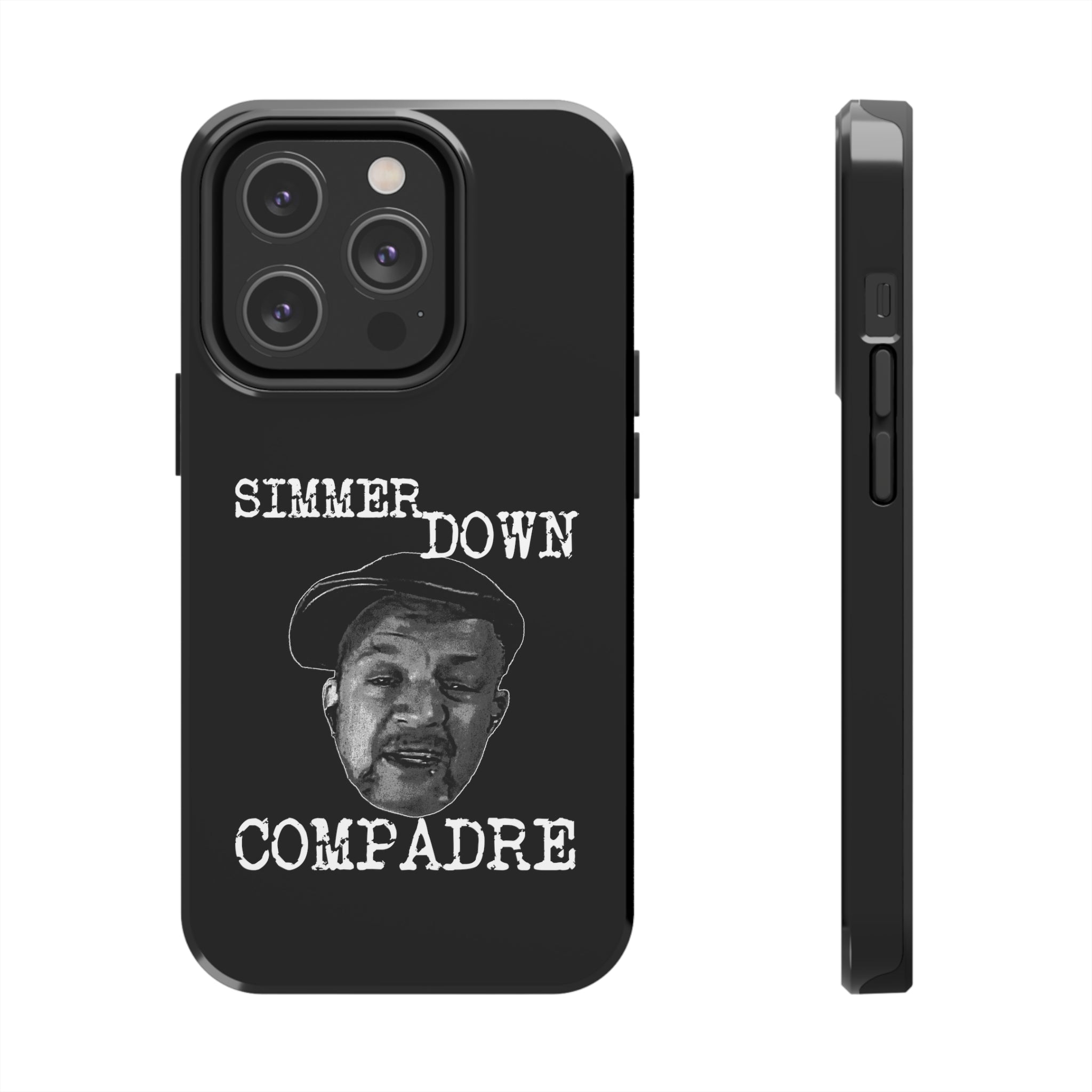 Simmer Down Compadre Doug Bell Tough Phone Cases