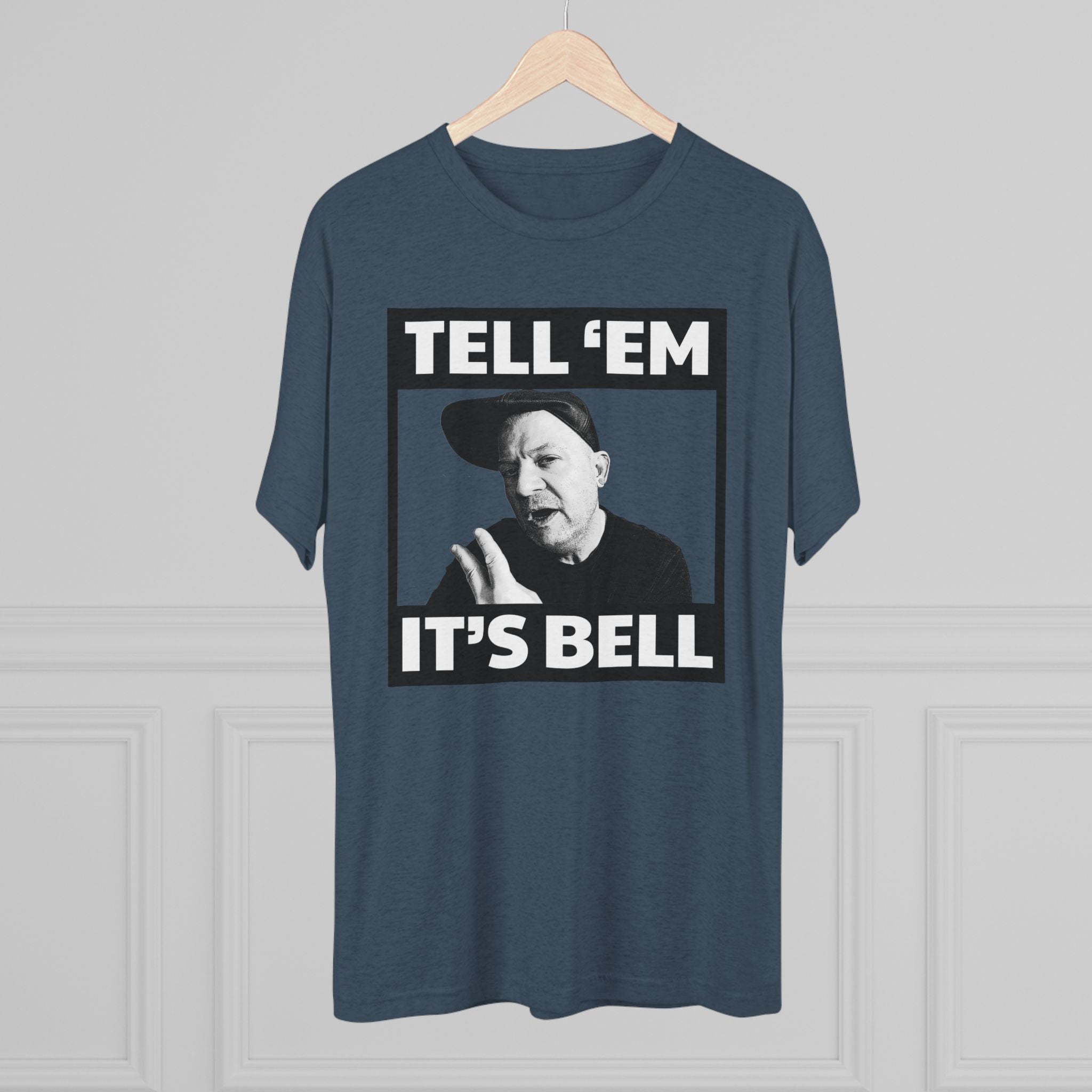 Tell 'em it's Bell Triblend Athletic Fit Shirt
