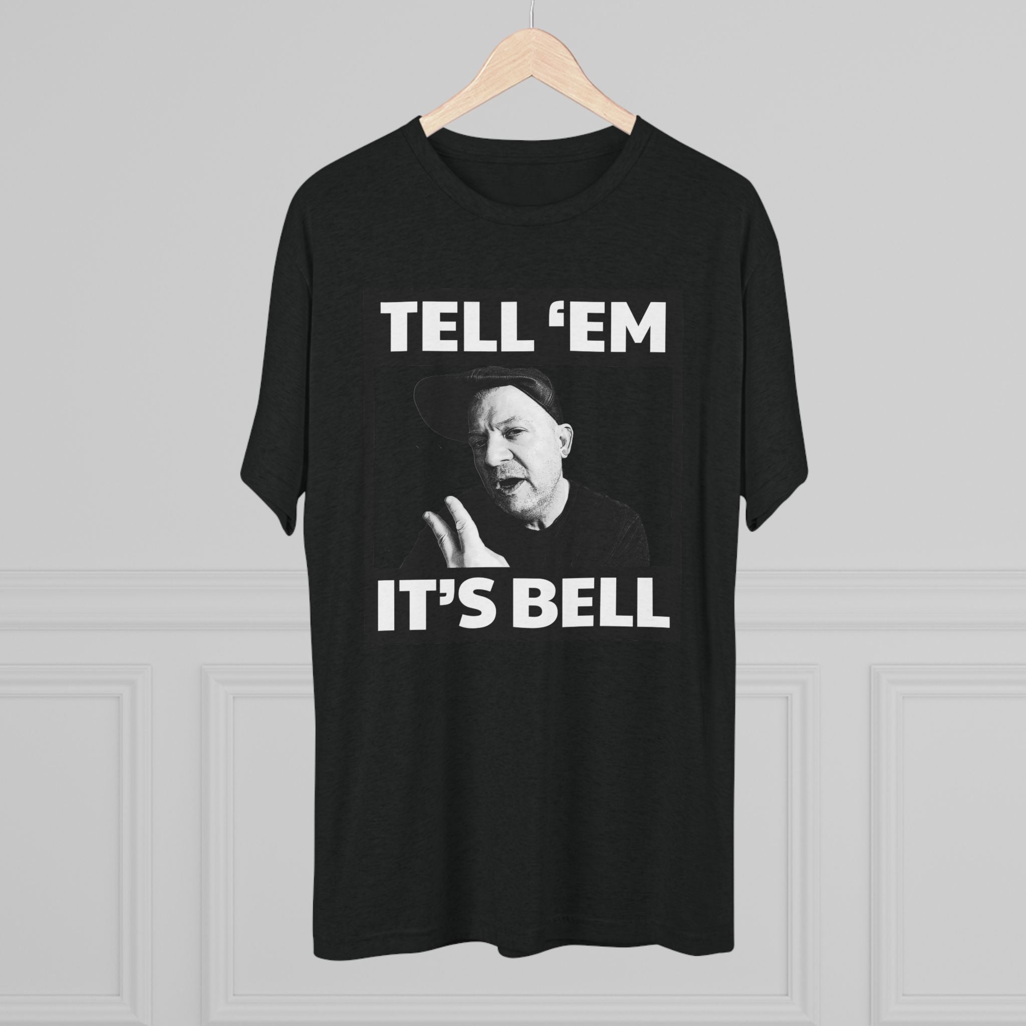 Tell 'em it's Bell Triblend Athletic Fit Shirt