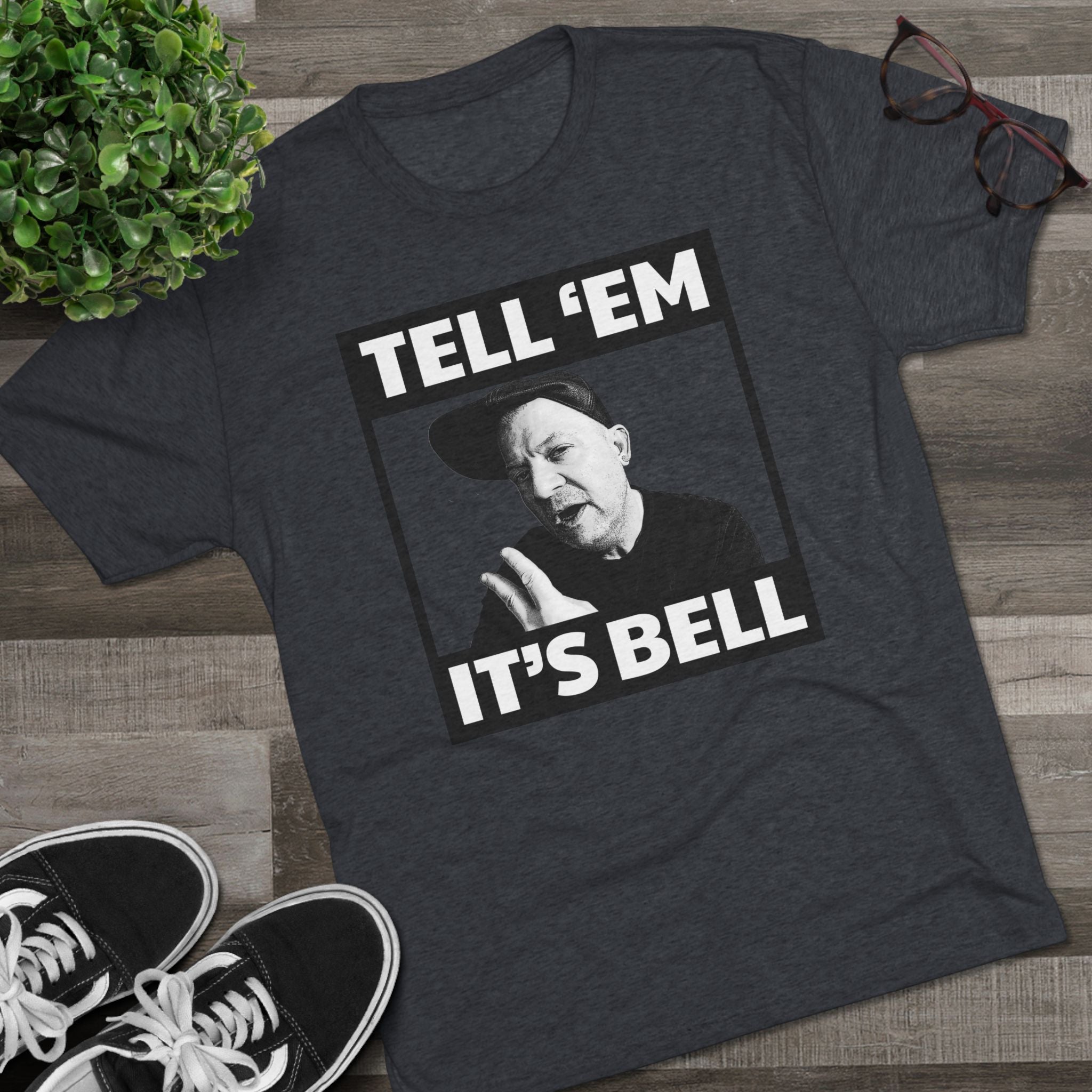 Tell 'em it's Bell Triblend Athletic Fit Shirt