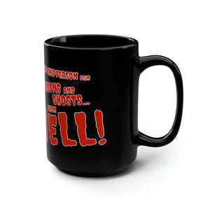 DEMONS AND GHOSTS FROM HELL! PATREON Black Mug 15oz