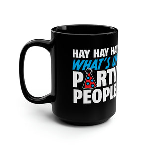 HAY HAY HAY Party People Black 15oz Mug