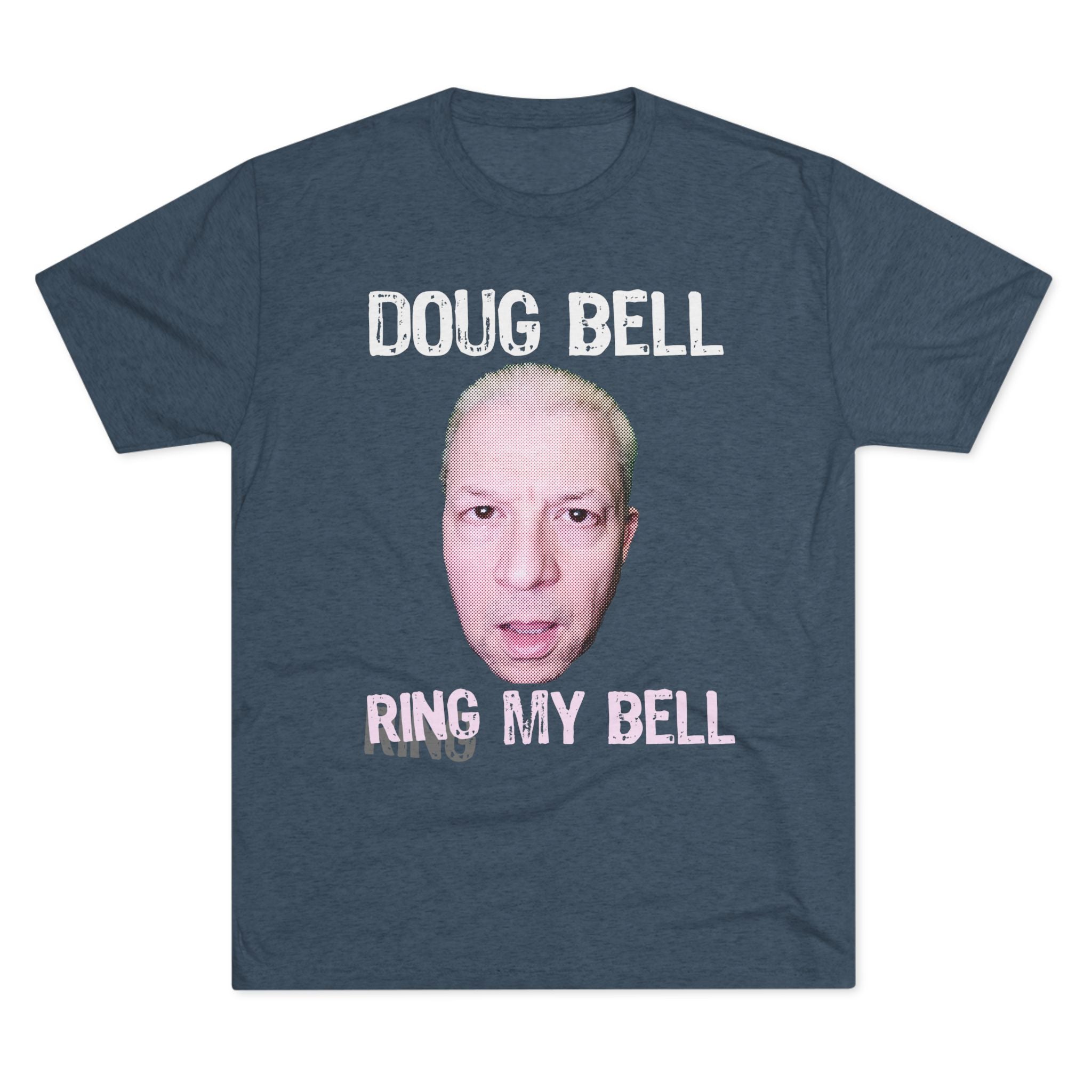 Doug 'Ring my Bell' Bell Triblend Athletic Fit Shirt