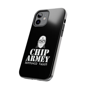 CHIP ARMEY BORROWED VALOR BLACK Tough Phone Cases
