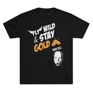 DOUG BELL DOUBLE SIDED Fly Wild & Stay Gold Triblend Athletic Fit Shirt
