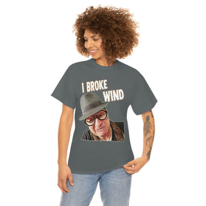 I Broke Wind! Cotton Standard Fit Shirt